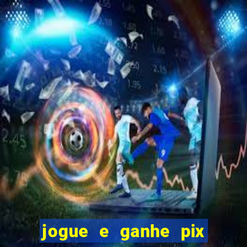 jogue e ganhe pix na hora